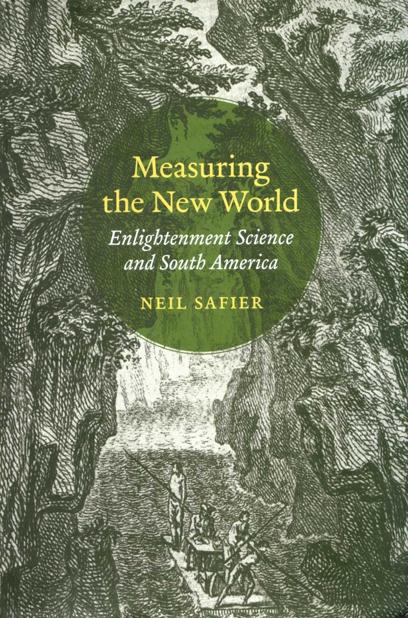Cover of Measuring the New World: Enlightenment Science and South America Cover of Measuring the New World: Enlightenment Science and South America